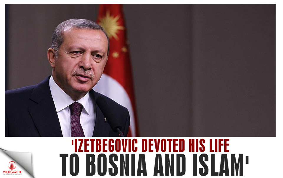 ‘Izetbegovic devoted his life to Bosnia and Islam'