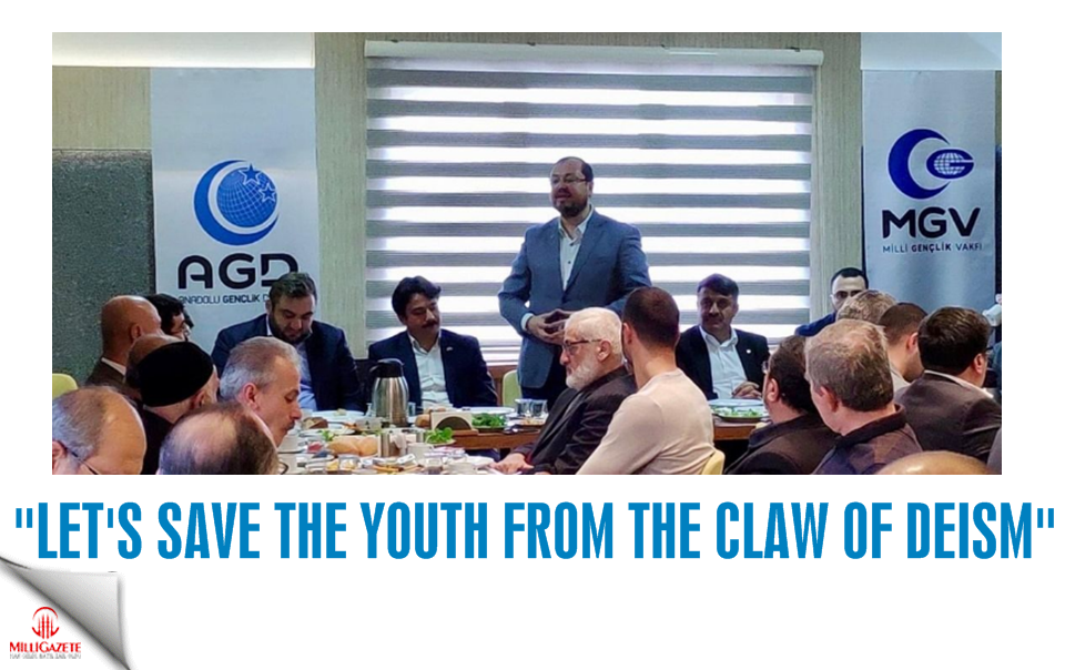 “Let's save the youth from the claw of Deism”