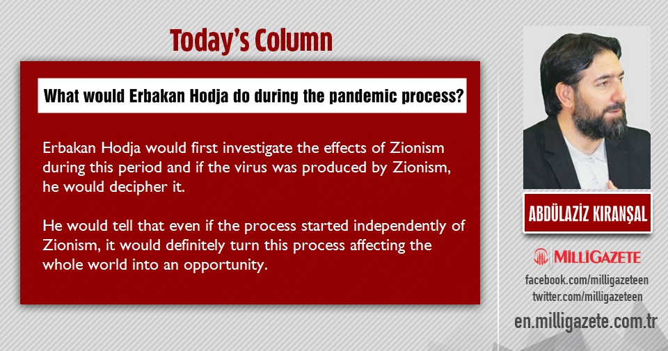 Abdulaziz Kıranşal: "What would Erbakan do during the pandemic process?"