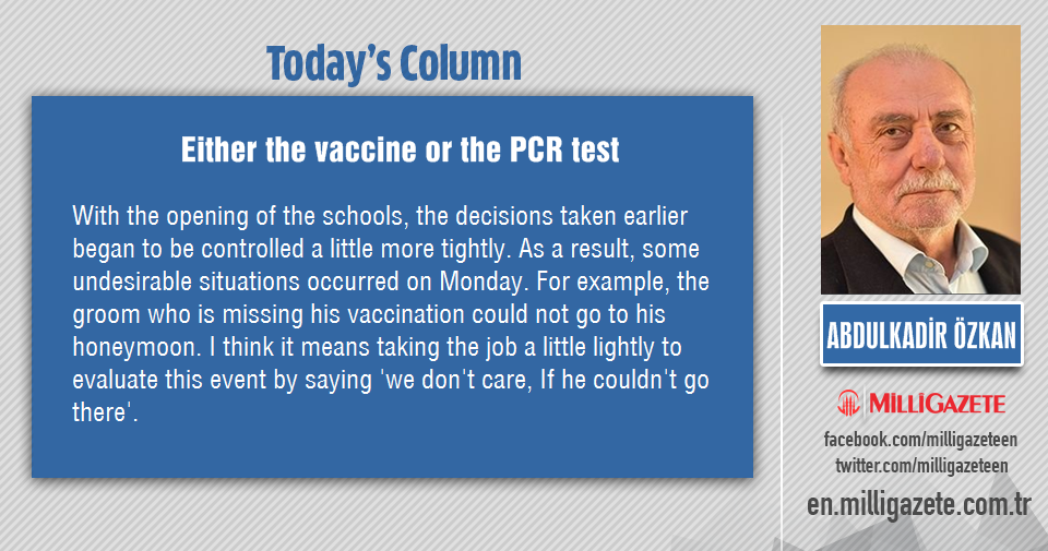 Abdulkadir Özkan: "Either the vaccine or the PCR test"