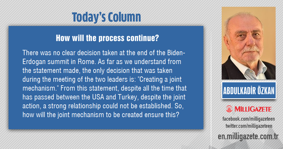 Abdulkadir Özkan: "How will the process continue?"