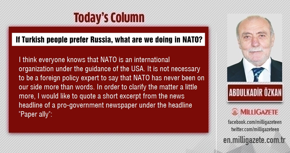 Abdulkadir Özkan: "If Turkish people prefer Russia, what are we doing in NATO?"
