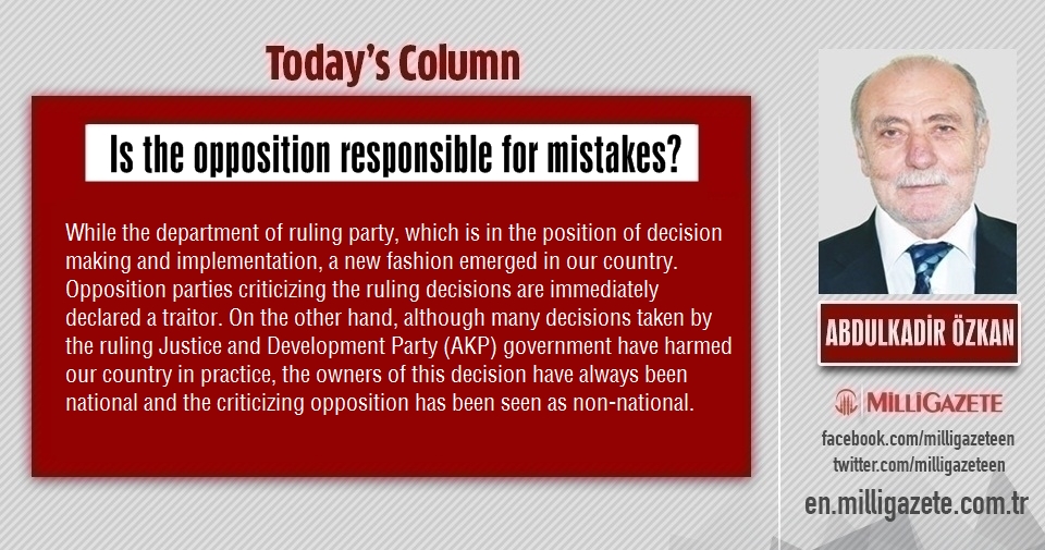 Abdulkadir Özkan: "Is the opposition responsible for mistakes?"