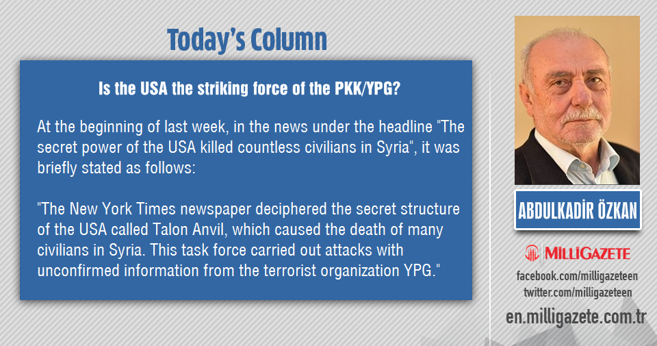 Abdulkadir Özkan: "Is the USA the striking force of the PKK/YPG?"