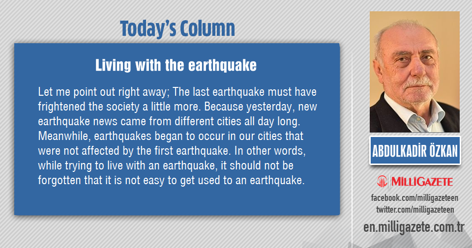 Abdulkadir Özkan: "Living with the earthquake"