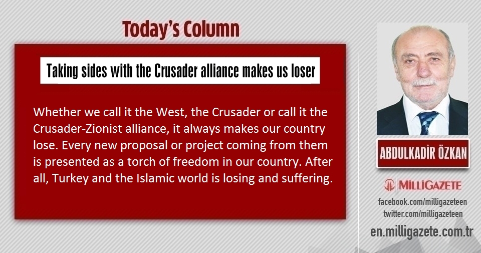 Abdulkadir Özkan: "Taking sides with the Crusader alliance makes us loser"
