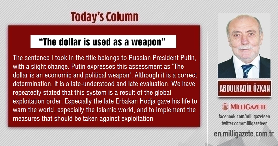 Abdulkadir Özkan: "The dollar used as a weapon"