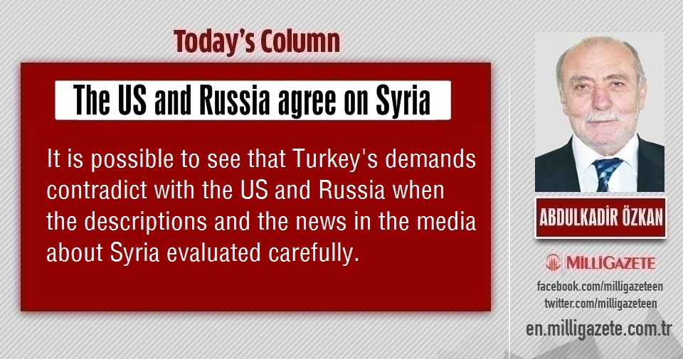 Abdulkadir Özkan: "The US and Russia agree on Syria"