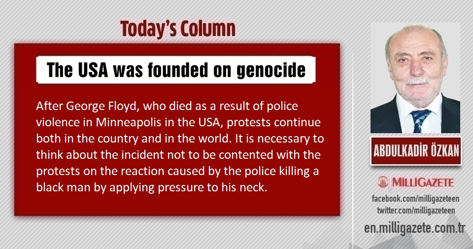 Abdulkadir Özkan: "The USA was founded on genocide"