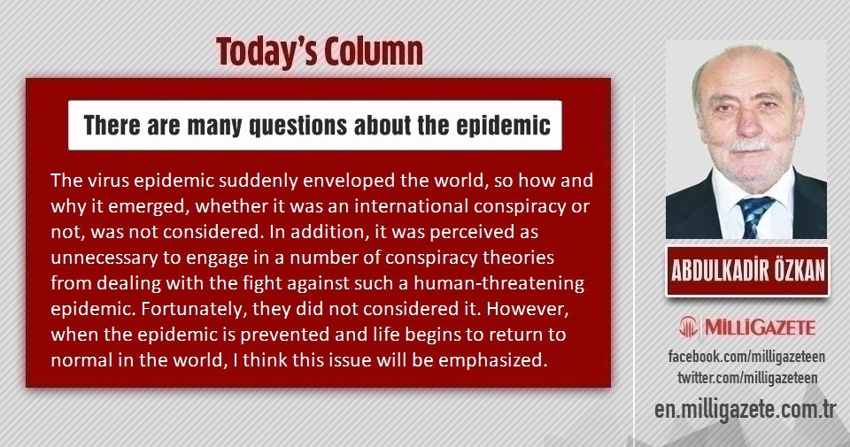 Abdulkadir Özkan: "There are many questions about the epidemic"