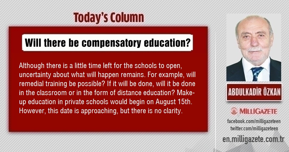 Abdulkadir Özkan: "Will there be compensatory education?"