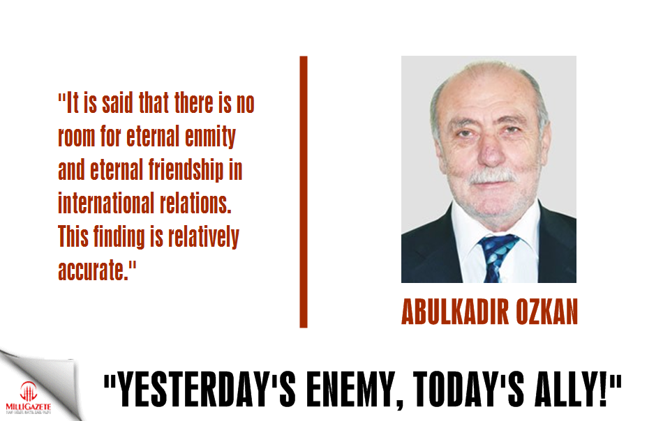 Abdulkadir Ozkan: "Yesterdays enemy, todays ally!"