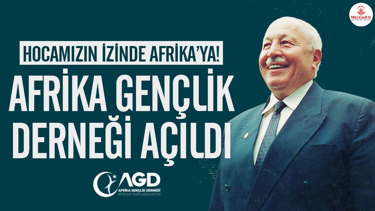 African Youth Association opened in Africa in the footsteps of Erbakan Hodja! 