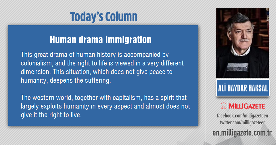 Ali Haydar Haksal: "Human drama immigration"