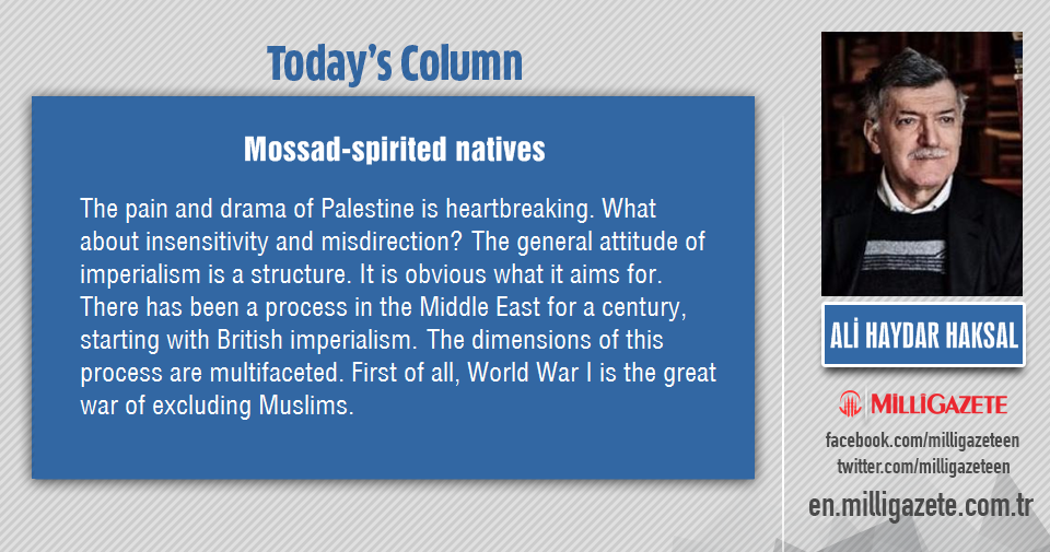 Ali Haydar Haksal: "Mossad-spirited natives"