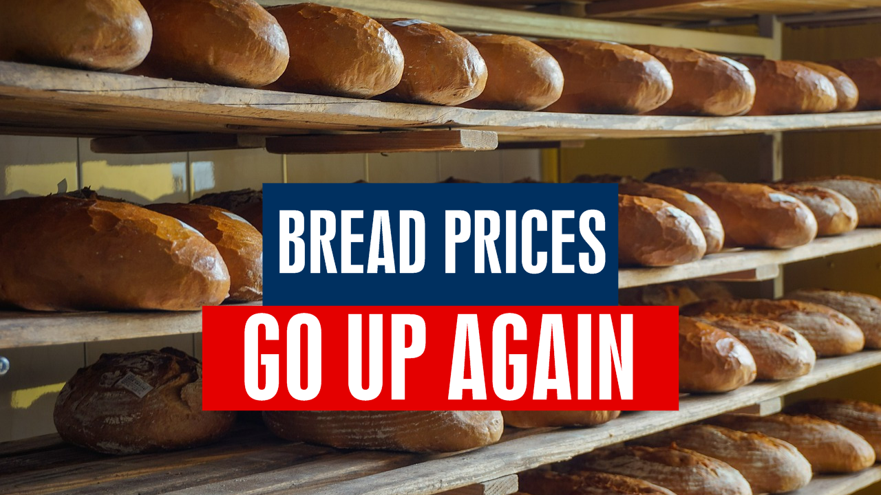 Bread prices go up again!