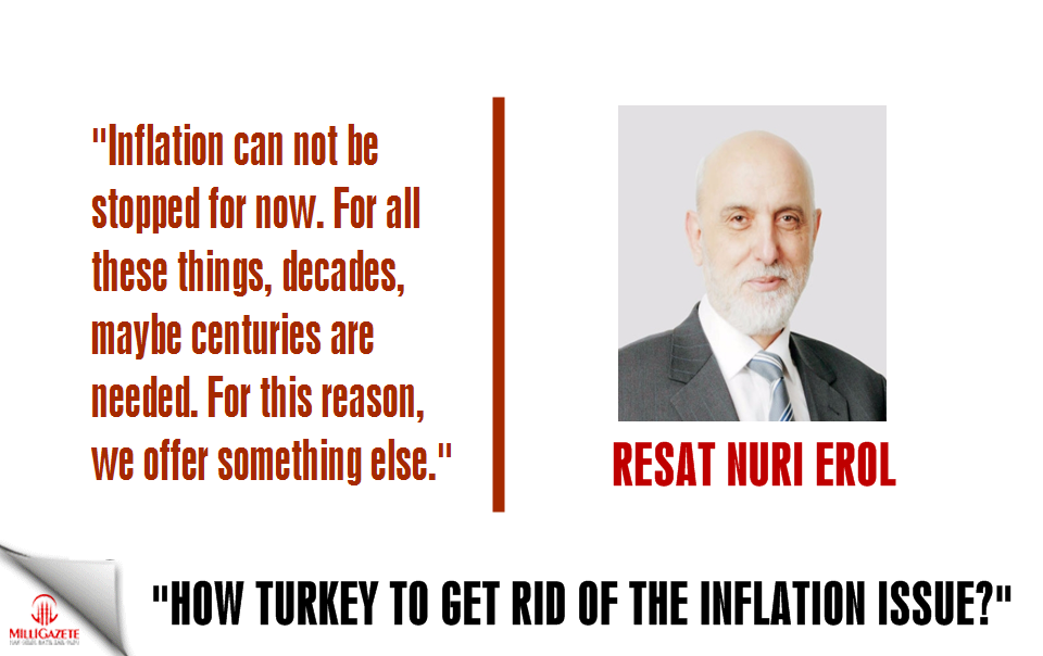 Erol: "How Turkey to get rid of the inflation issue?"