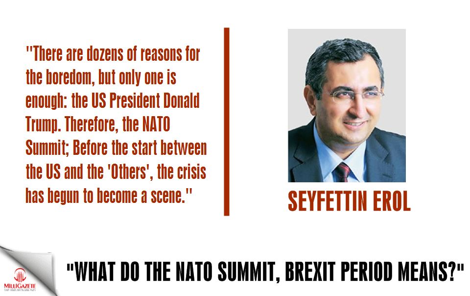 Erol: "What do the NATO summit, Brexit period means?"