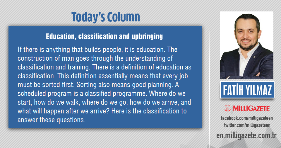 Fatih Yılmaz: "Education, classification and upbringing"
