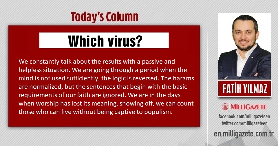 Fatih Yılmaz: "Which virus?"