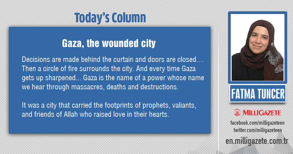 Fatma Tuncer: "Gaza, the wounded city"