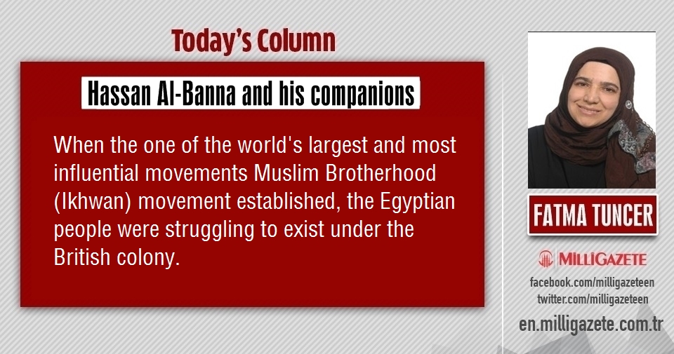 Fatma Tuncer: "Hassan Al-Banna and his companions"