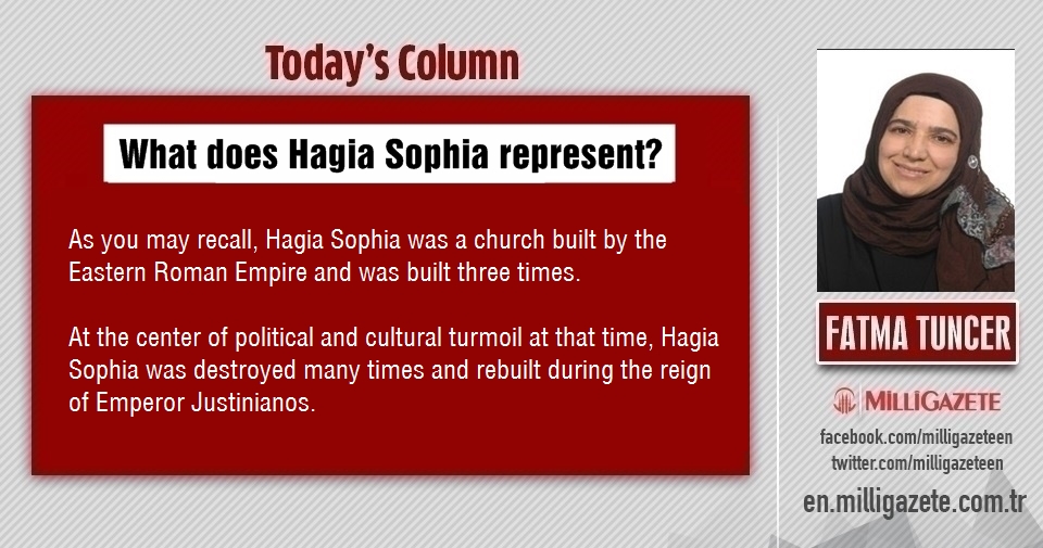 Fatma Tuncer: "What does Hagia Sophia represent?"