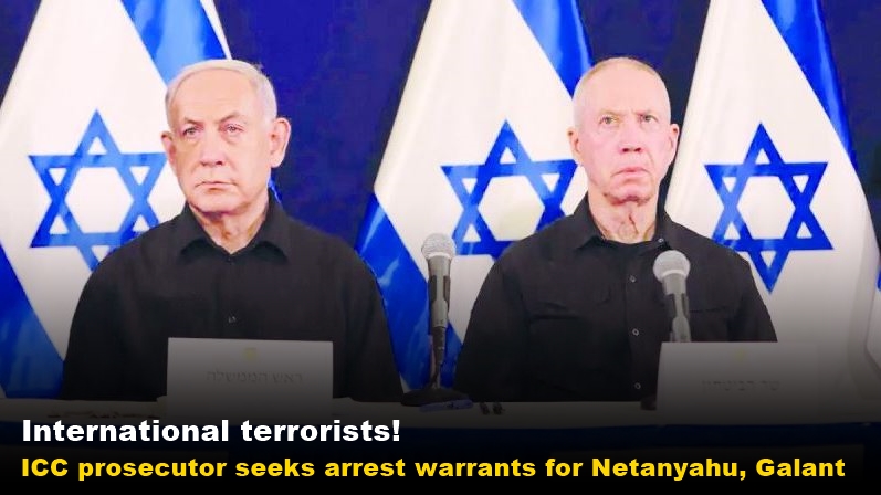 International terrorists! ICC prosecutor seeks arrest warrants for Netanyahu, Galant