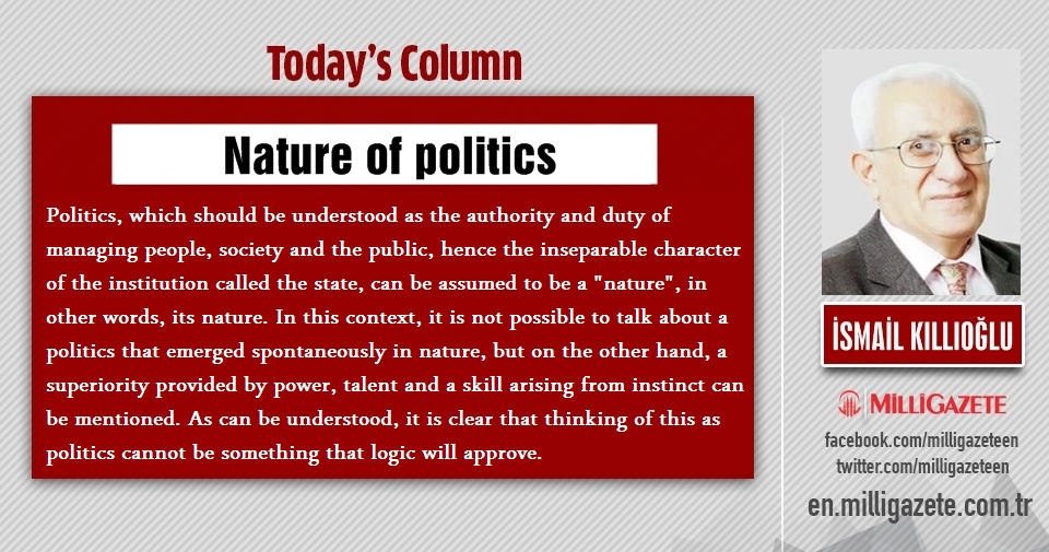 İsmail Kıllıoğlu: "Nature of politics"