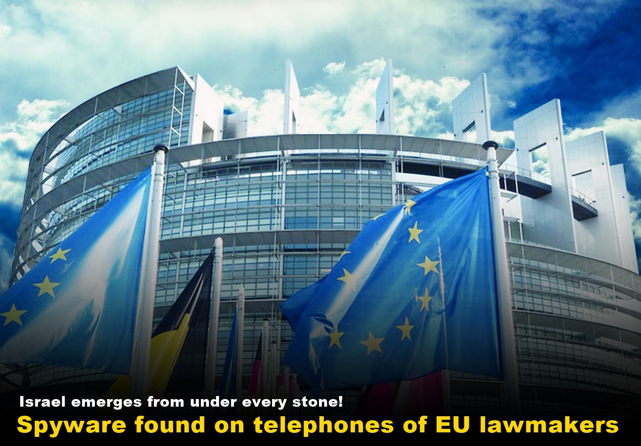 Israel emerges from under every stone! Spyware found on telephones of EU lawmakers