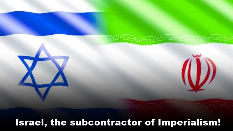Israel, the subcontractor of Imperialism!