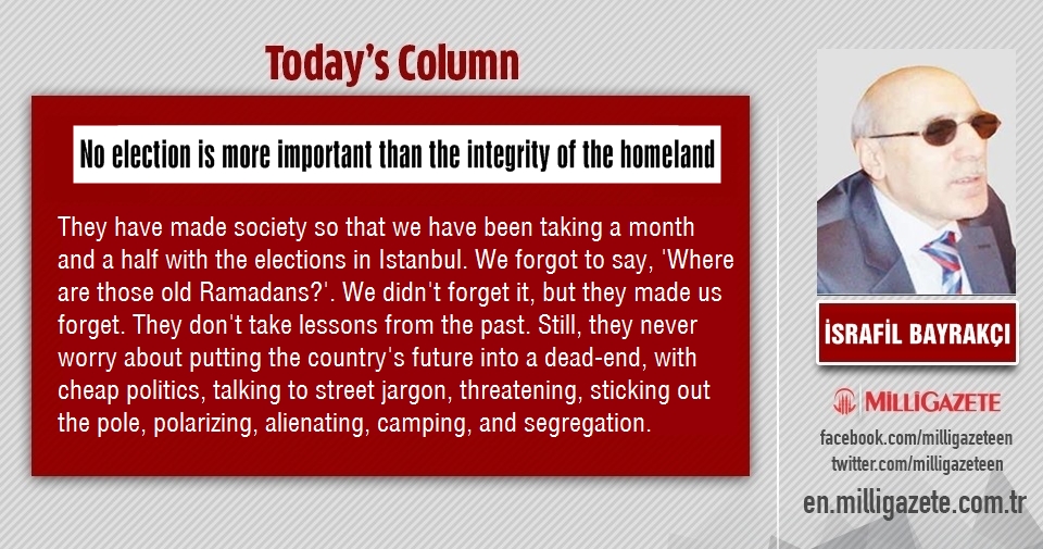 İsrafil Bayrakçı: "No election is more important than the integrity of the homeland"