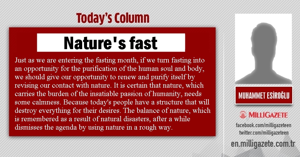 Muhammet Esiroğlu: "Natures fast"