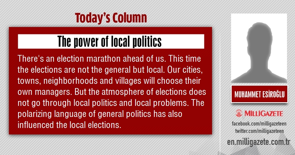 Muhammet Esiroğlu: "The power of local politics"