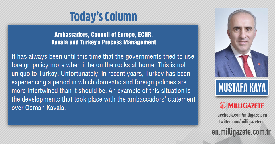 Mustafa Kaya: "Ambassadors, Council of Europe, ECHR, Kavala and Turkeys Process Management"