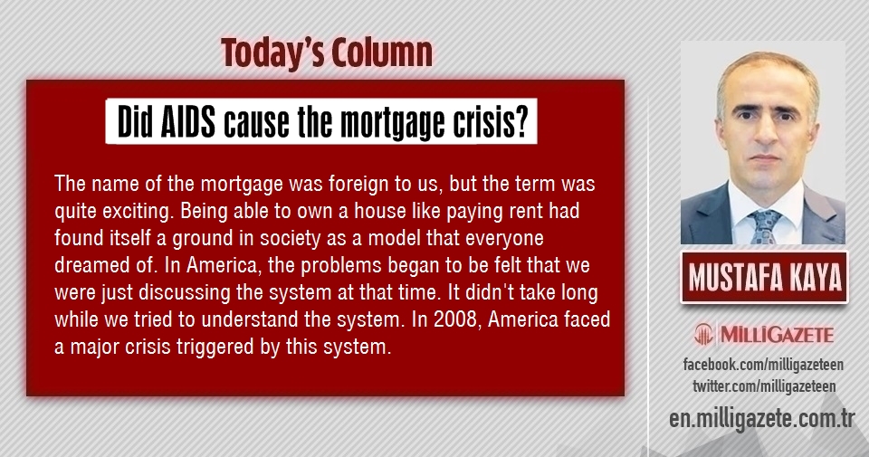 Mustafa Kaya: "Did AIDS cause the mortgage crisis?"