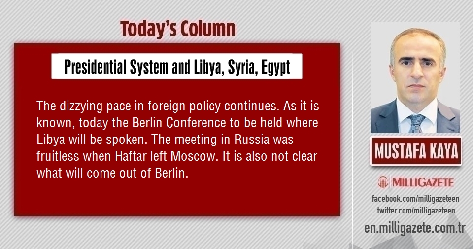 Mustafa Kaya: "Presidential System and Libya, Syria, Egypt"