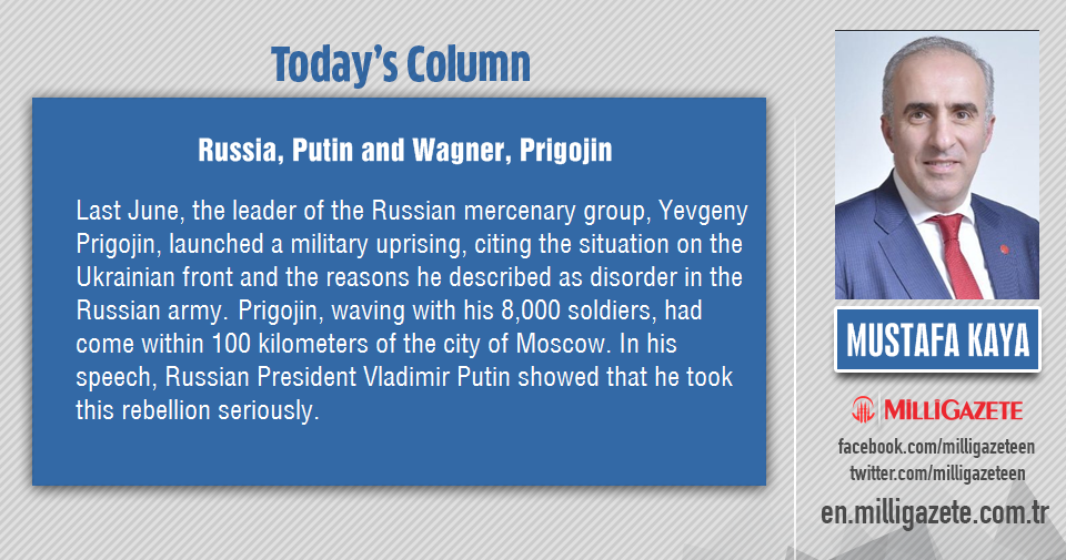 Mustafa Kaya: "Russia, Putin and Wagner, Prigojin"