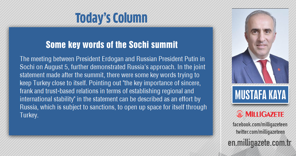 Mustafa Kaya: "Some key words of the Sochi summit"