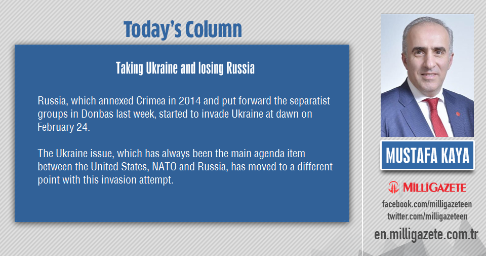 Mustafa Kaya: "Taking Ukraine and losing Russia"