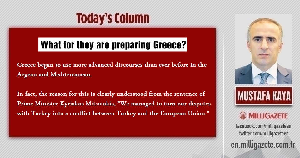 Mustafa Kaya: "What for they are preparing Greece?"