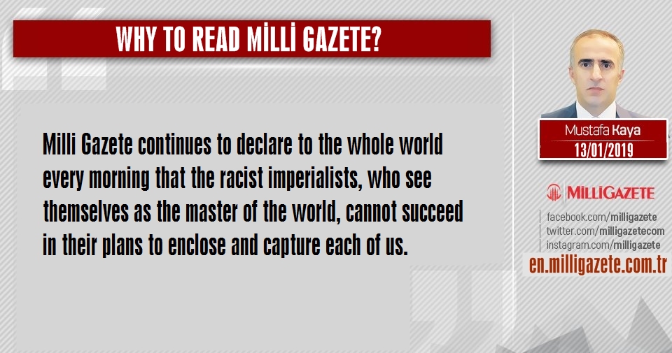 Mustafa Kaya: "Why to read Milli Gazete?"