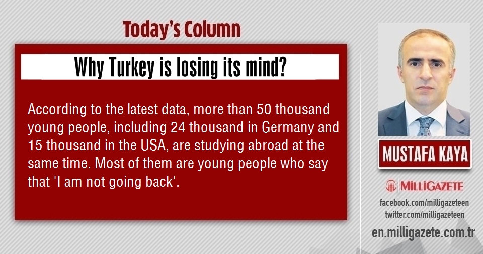 Mustafa Kaya: "Why Turkey is losing its mind?"