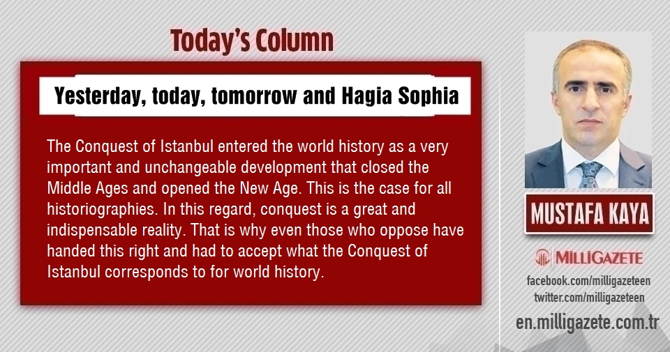 Mustafa Kaya: "Yesterday, today, tomorrow and Hagia Sophia"