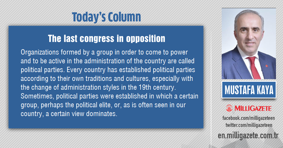 Mustafa Kaya: "The last congress in opposition"