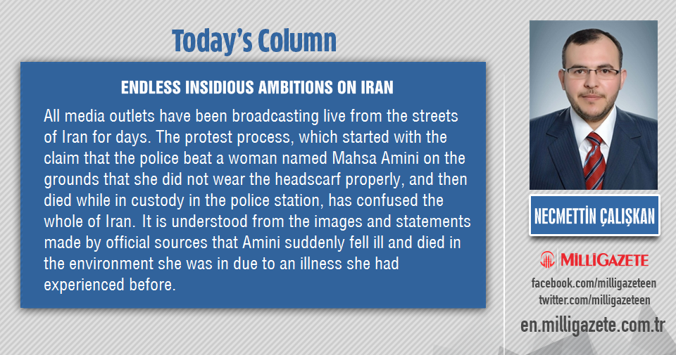 Necmettin Çalışkan: "Endless insidious ambitions on Iran"