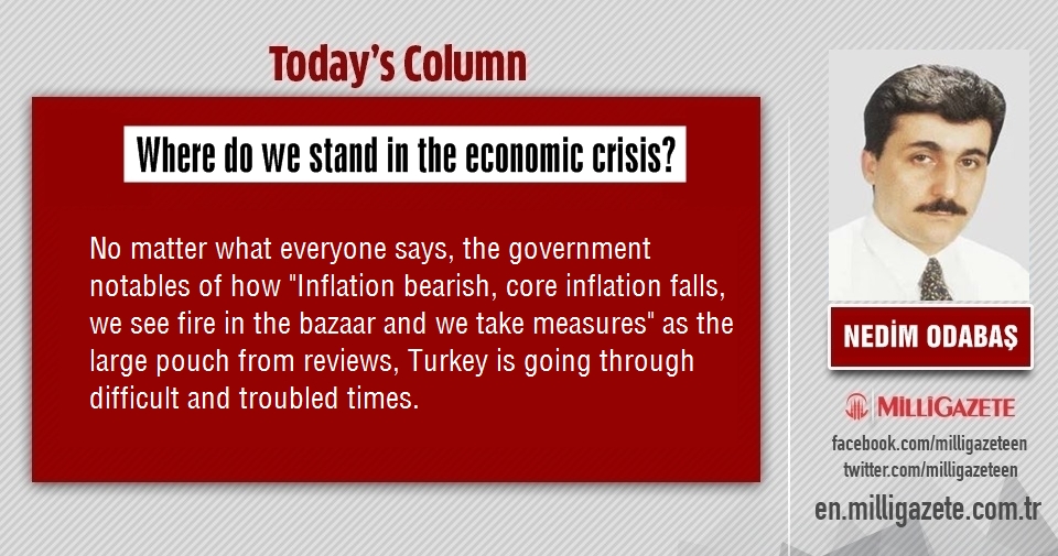 Nedim Odabaş: "Where do we stand in the economic crisis?"