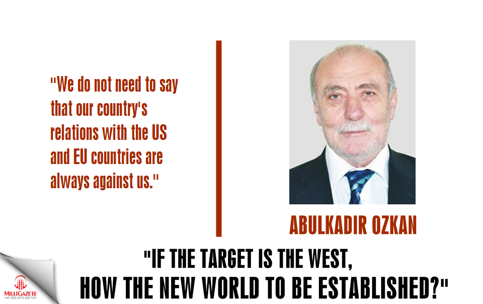 Ozkan: "If the target is the West, how the new world to be established?"