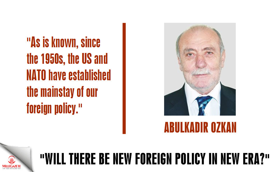 Ozkan: "Will there be new foreign policy in new era?"
