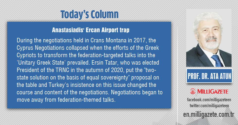 Prof. Dr. Ata Atun: "Anastasiadis Ercan Airport trap"